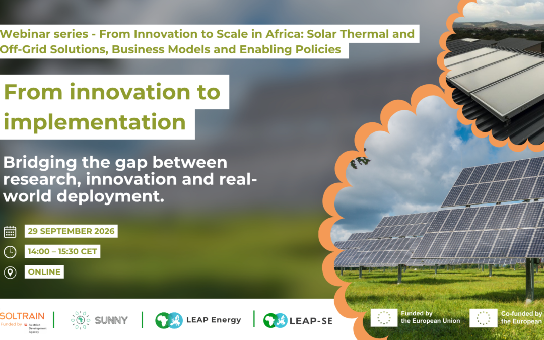 From Innovation to Scale in Africa: Solar Thermal and Off-Grid Solutions, Business Models and Enabling Policies – Webinar 1 : From innovation to implementation