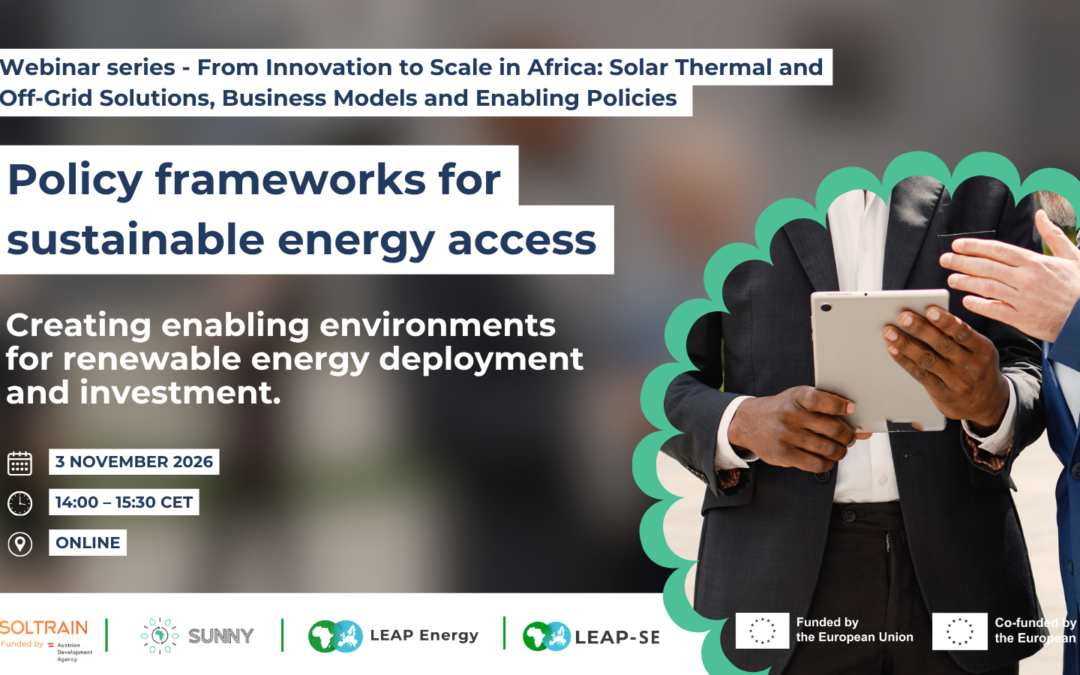 From Innovation to Scale in Africa: Solar Thermal and Off-Grid Solutions, Business Models and Enabling Policies – Webinar 2: Policy frameworks for sustainable energy access